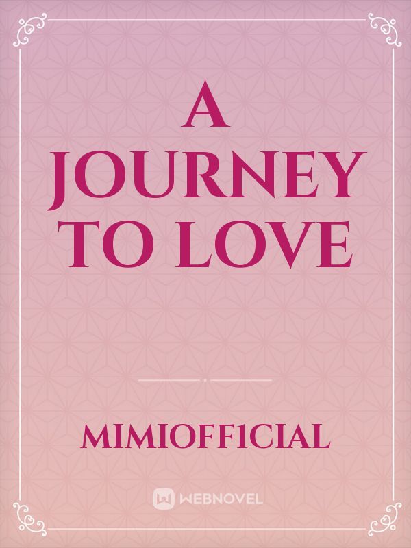 A Journey to Love