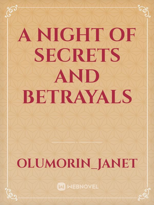 A Night of Secrets and Betrayals