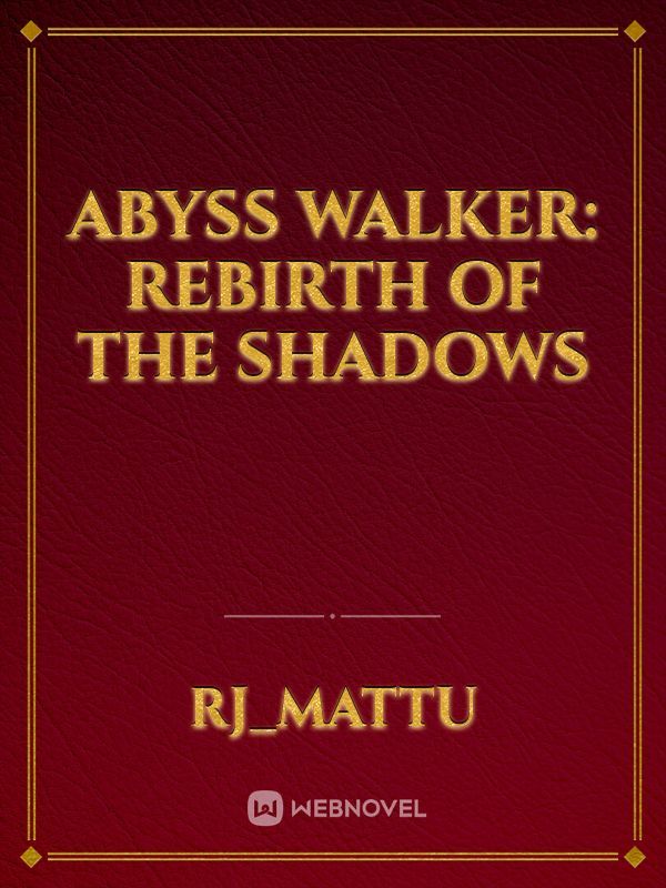 Abyss Walker: Rebirth of the Shadows