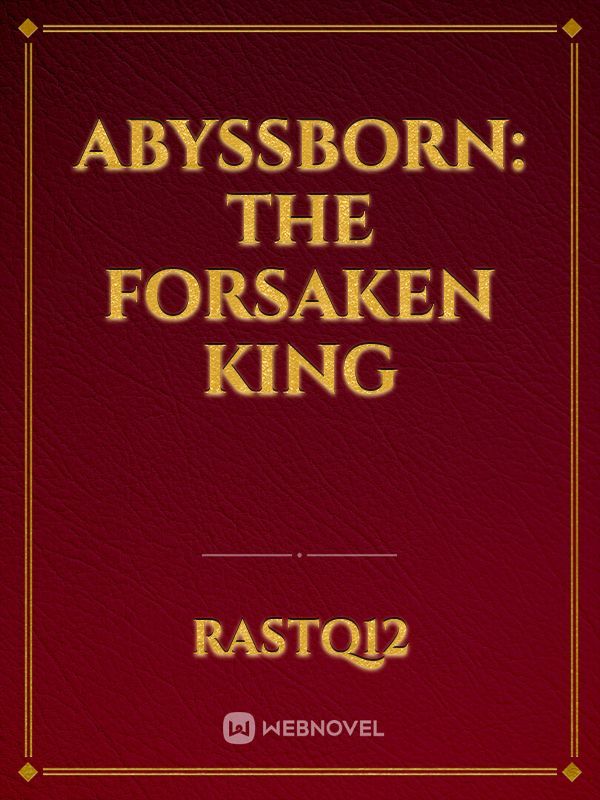 Abyssborn: The Forsaken King