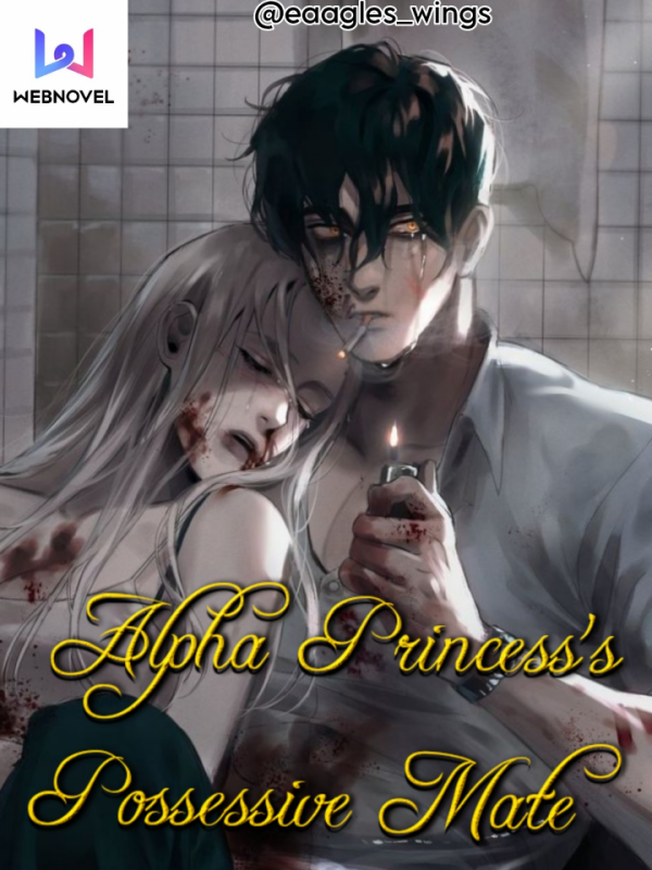 Alpha Princess's Possessive Mate