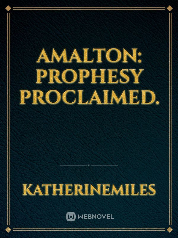 Amalton: Prophesy Proclaimed.