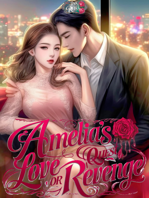 AMELIA'S QUEST: LOVE OR REVENGE