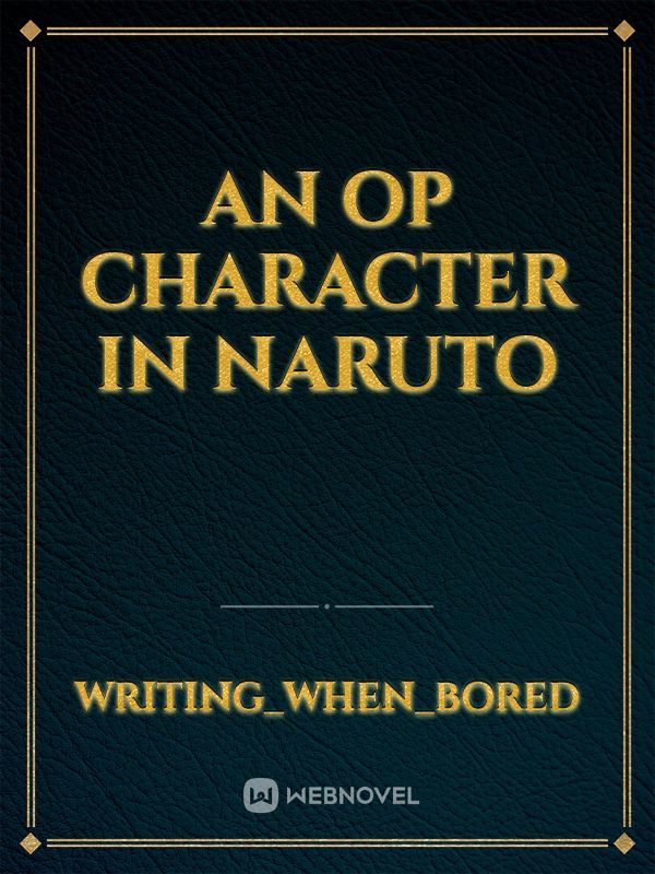 An OP Character in Naruto