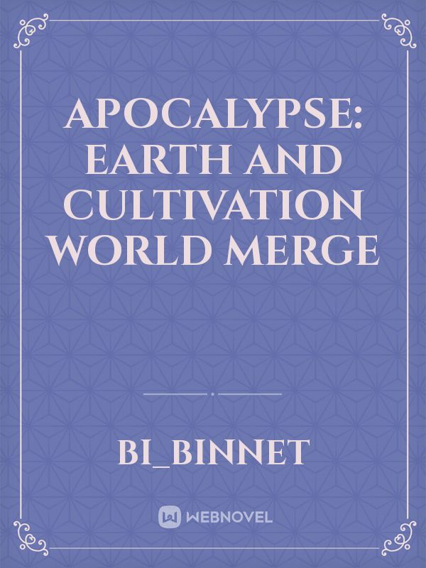 Apocalypse: Earth and Cultivation World Merge