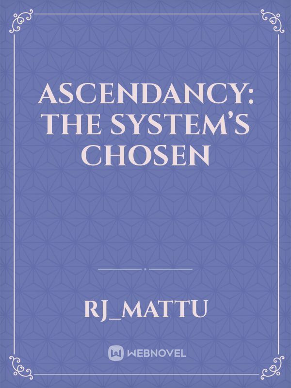 Ascendancy: The System’s Chosen