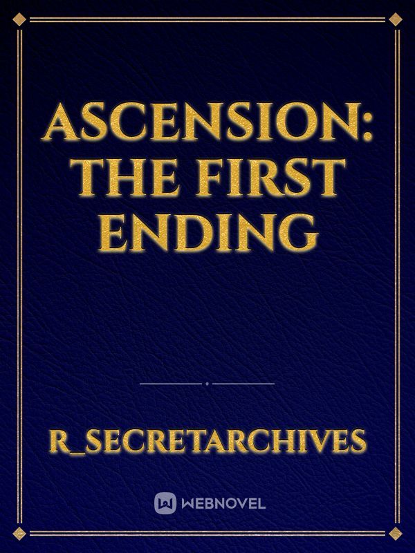 Ascension: The First Ending