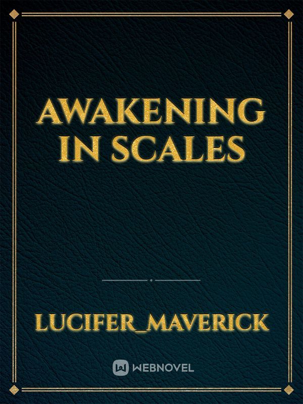 Awakening in Scales