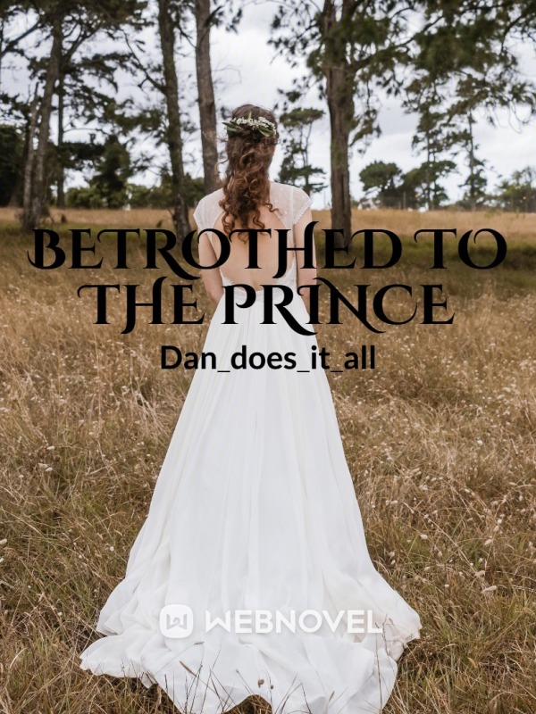 Betrothed To The Prince