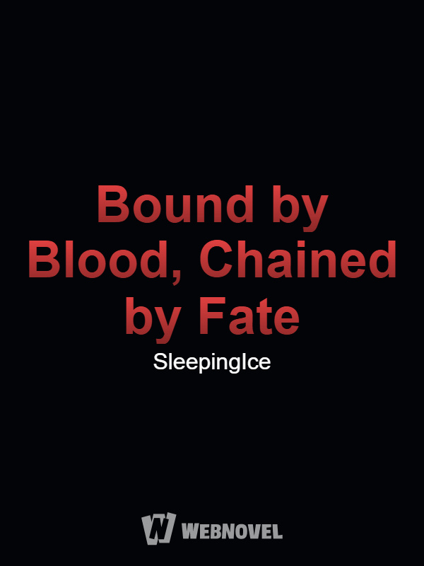 Bound by Blood, Chained by Fate