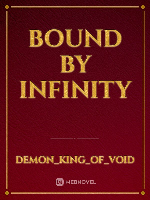 Bound by Infinity