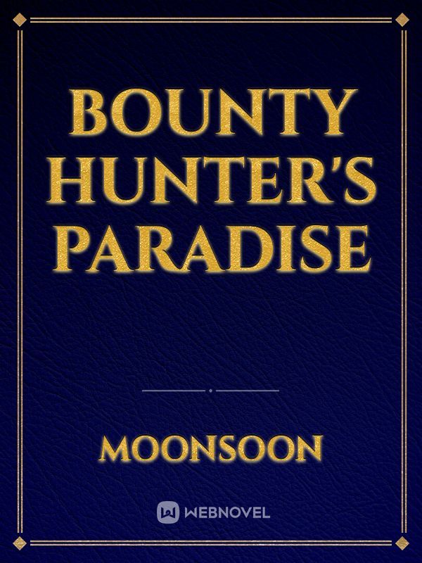 Bounty Hunter's Paradise