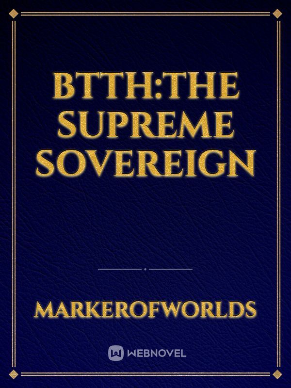 BTTH:The Supreme Sovereign