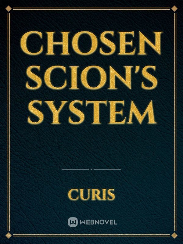 Chosen Scion's System