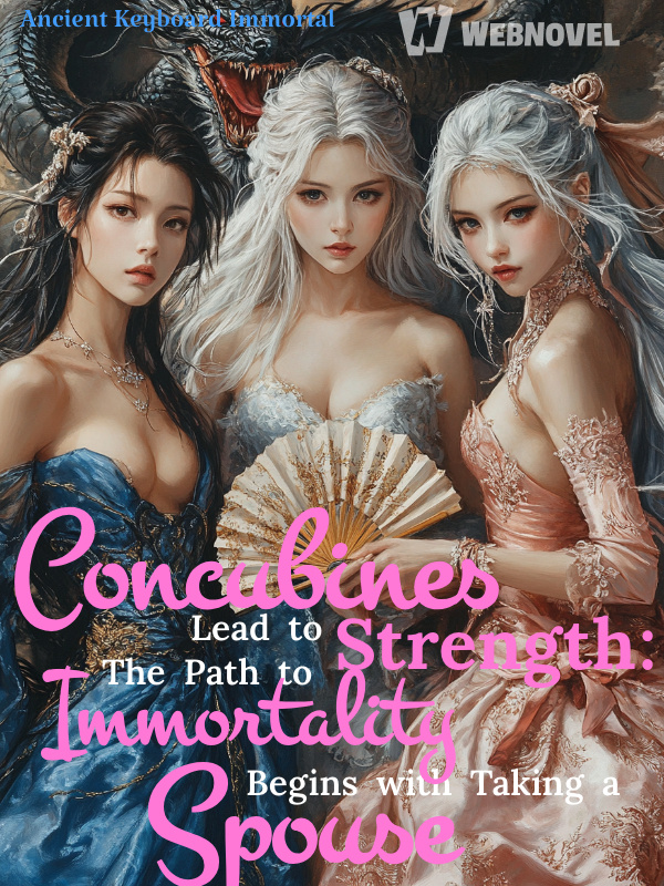 Concubines Lead to Strength: The Path to Immortality Begins with Taking a Spouse