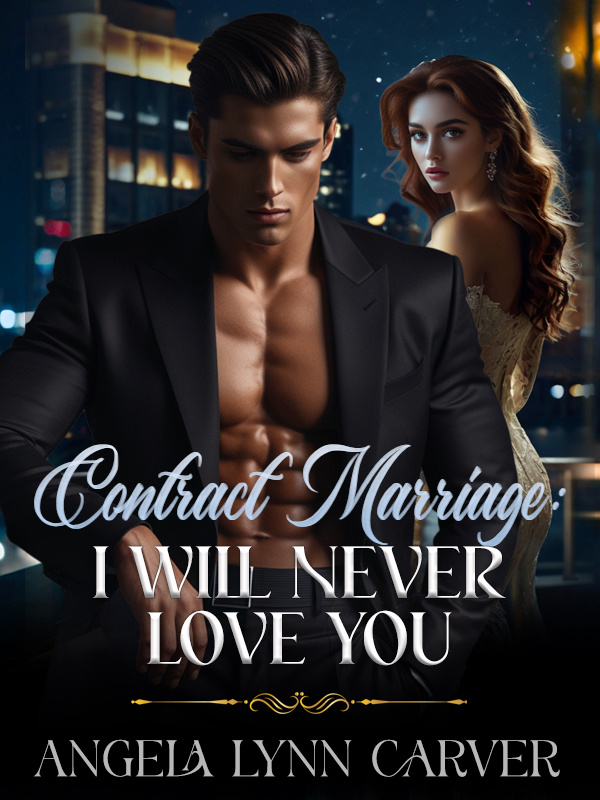 Contract Marriage: I Will Never Love You