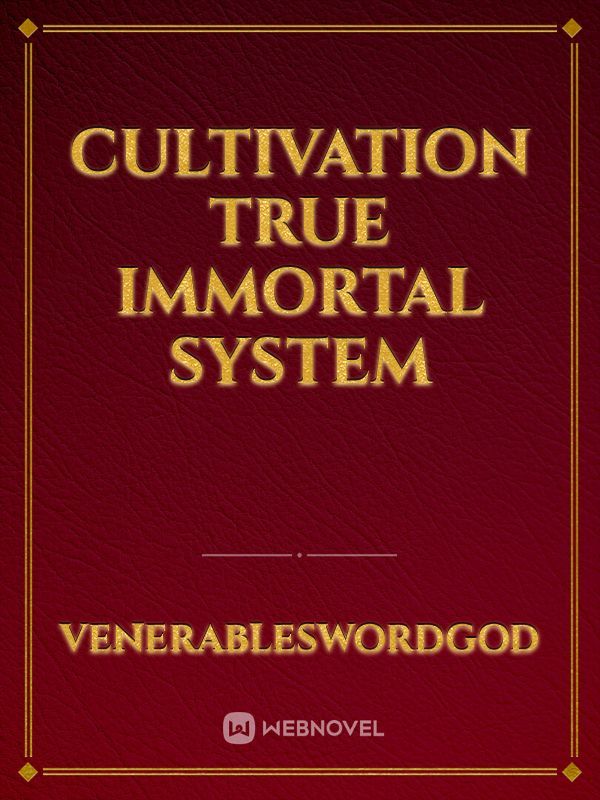 Cultivation True Immortal System