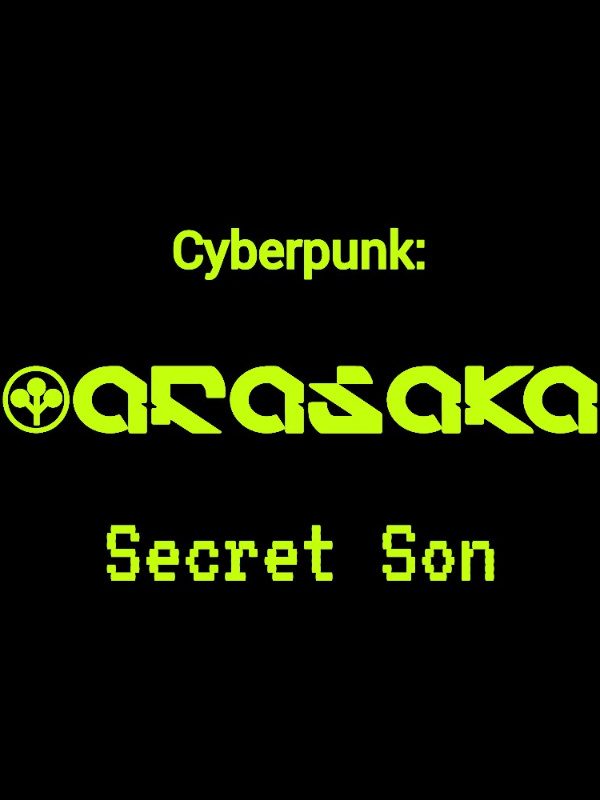 Cyberpunk: Arasaka Secret Son