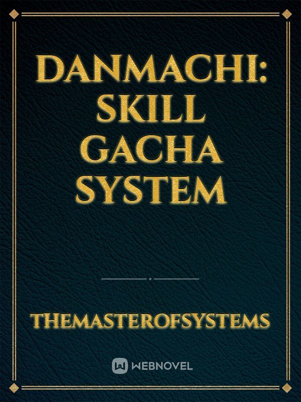 danmachi: skill gacha system