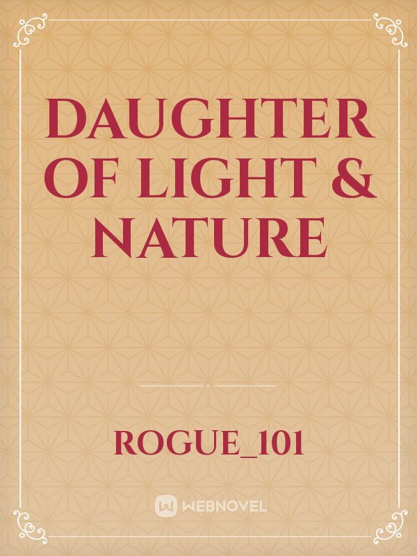 Daughter of Light & Nature