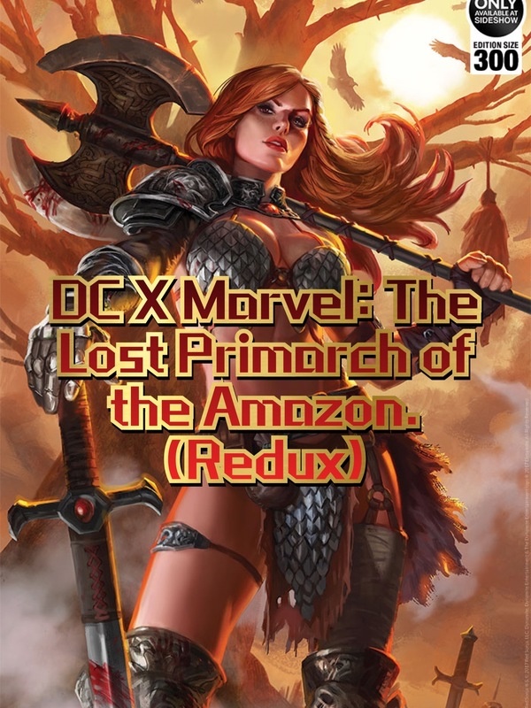 DC X Marvel: The Lost Primarch of the Amazon (Redux) (Crackish)