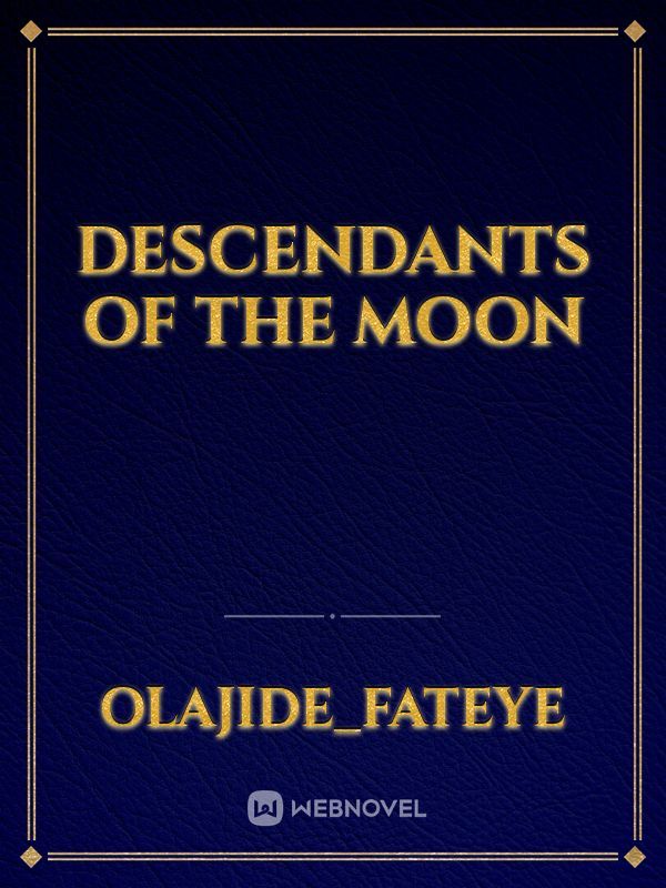 Descendants of the moon