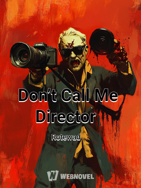 Don’t Call Me Director