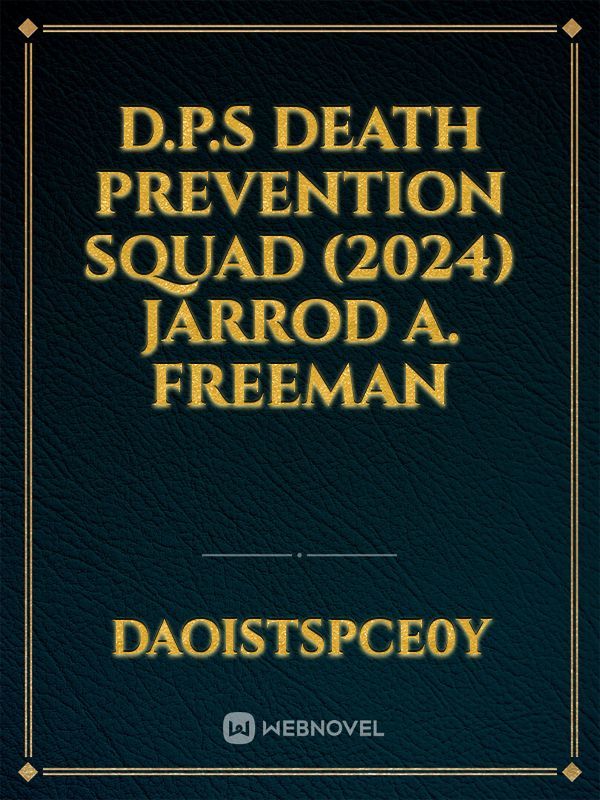 D.P.S DEATH PREVENTION SQUAD (2024) JARROD A. FREEMAN