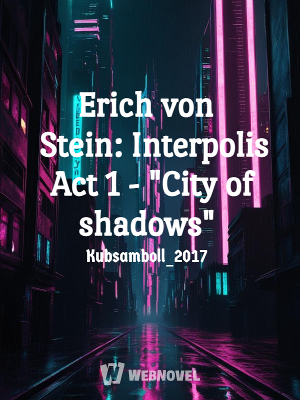 Erich von Stein: Interpolis Act 1 - "City of shadows"