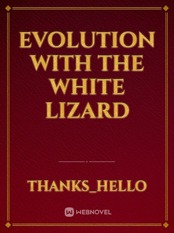 evolution with the white lizard