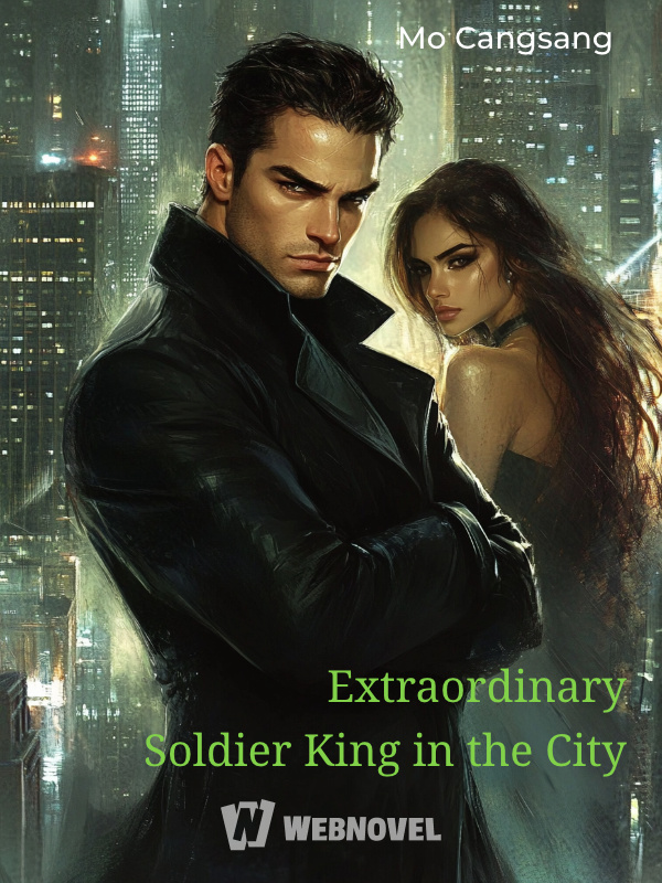 Extraordinary Soldier King in the City