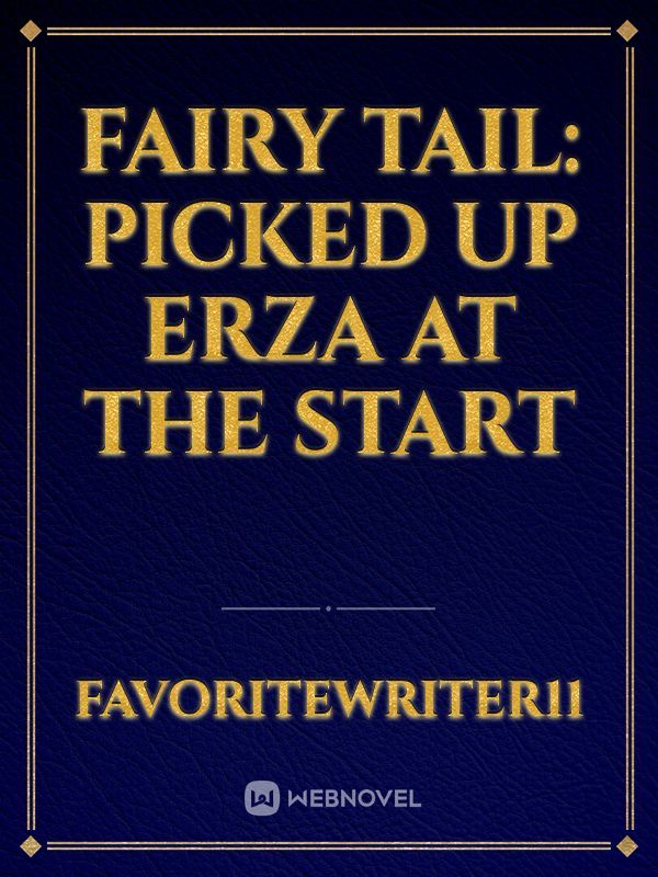 Fairy Tail: Picked up Erza At The Start