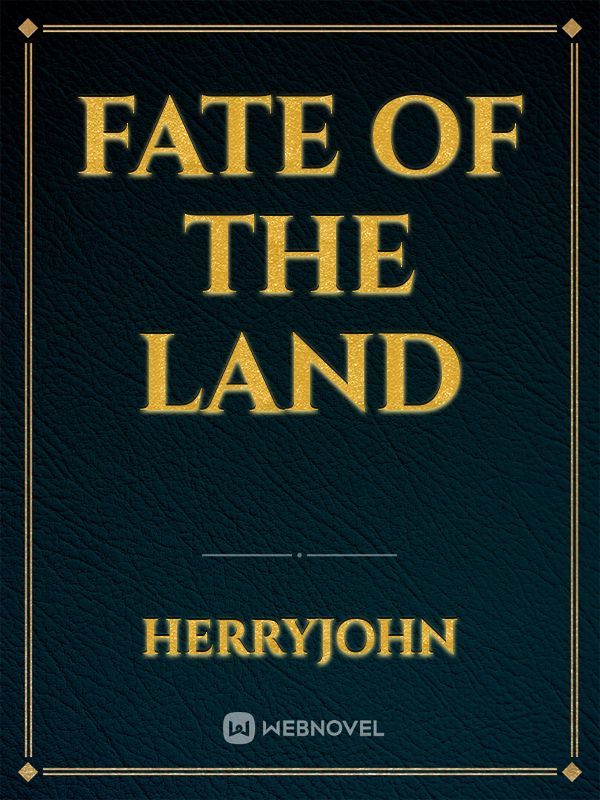 Fate of the Land