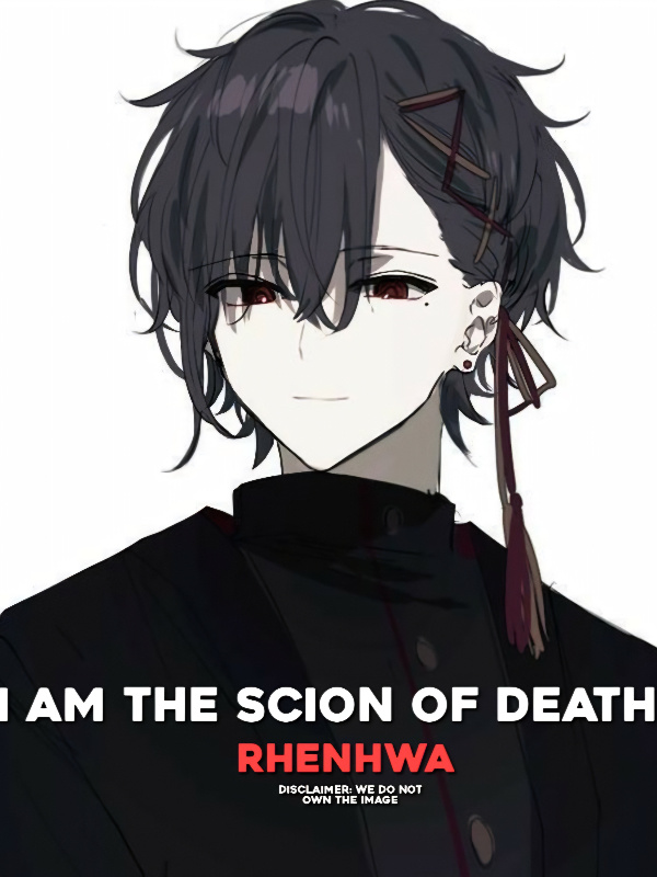 I am the Scion of Death