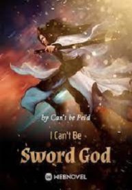 I Can't Be Sword God