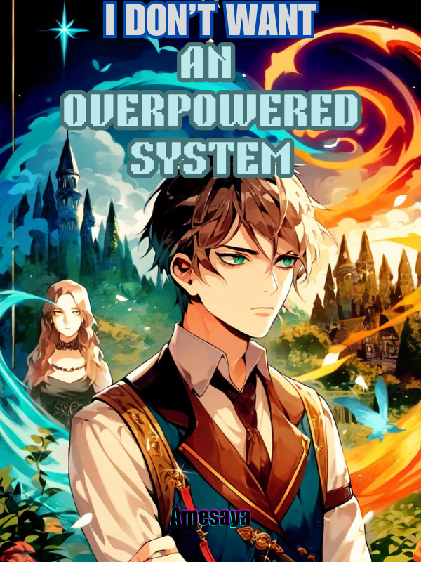 I Don't Want An Overpowered System!