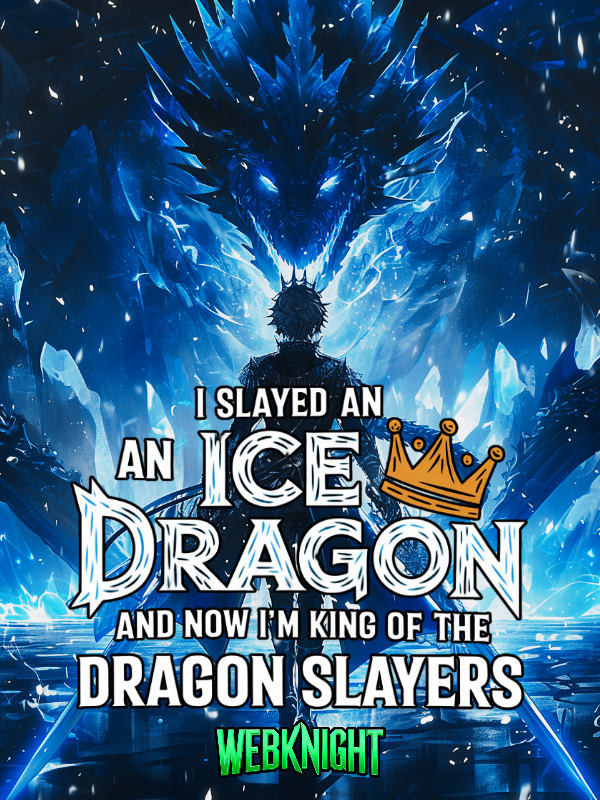 I slayed an Ice dragon and now I'm King of the dragon slayers