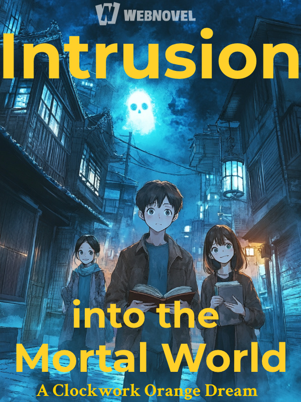 Intrusion into the Mortal World