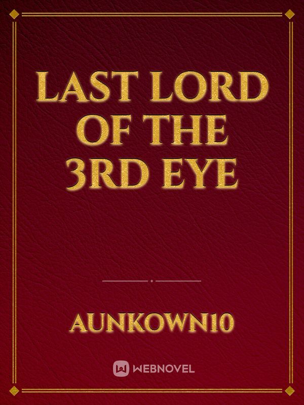 Last lord of the 3rd eye