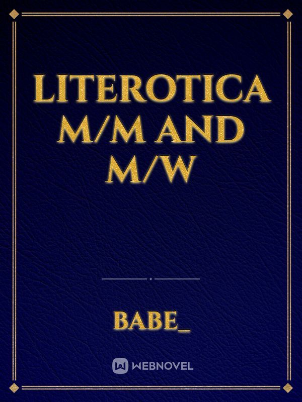 Literotica m/m and m/w