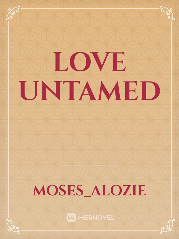 love untamed