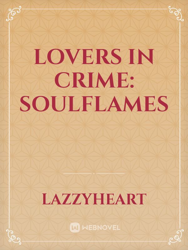 Lovers In Crime: Soulflames