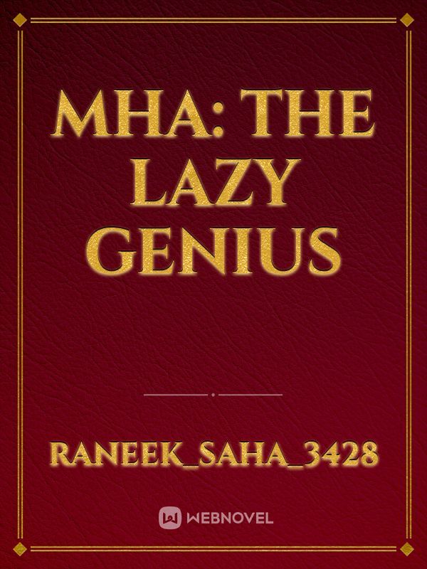 MHA: The Lazy Genius