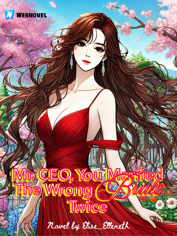 Mr. CEO, You Married The Wrong Bride Twice