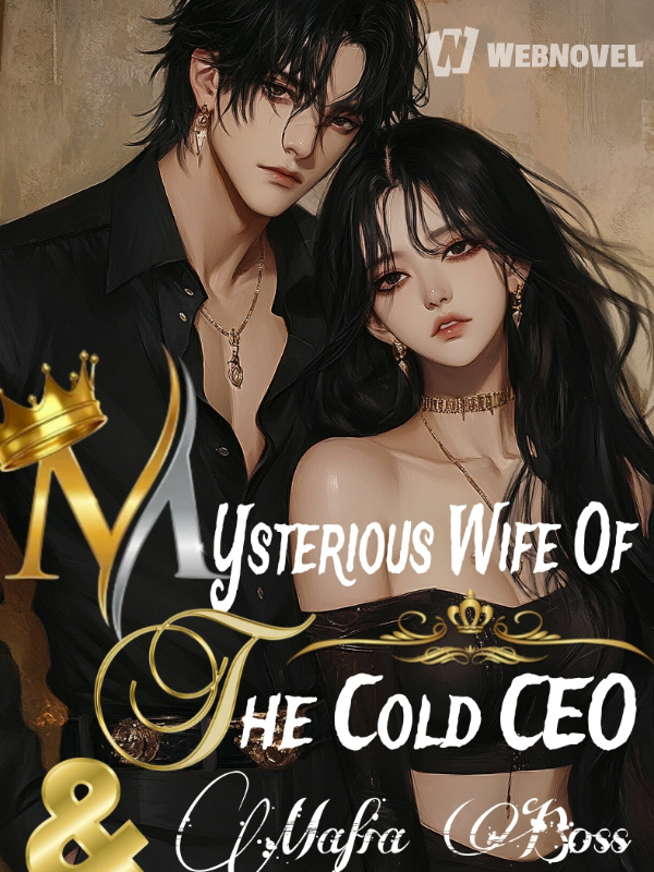 Mysterious Wife: Of The Cold CEO and Mafia Boss