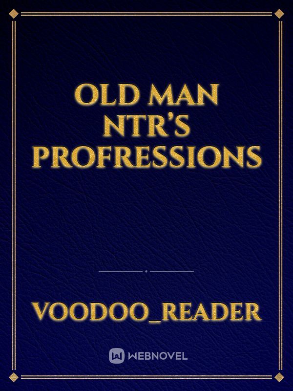 old man ntr’s profressions