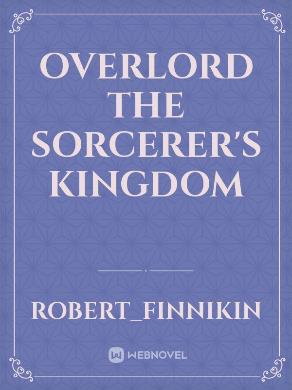 Overlord The Sorcerer's Kingdom