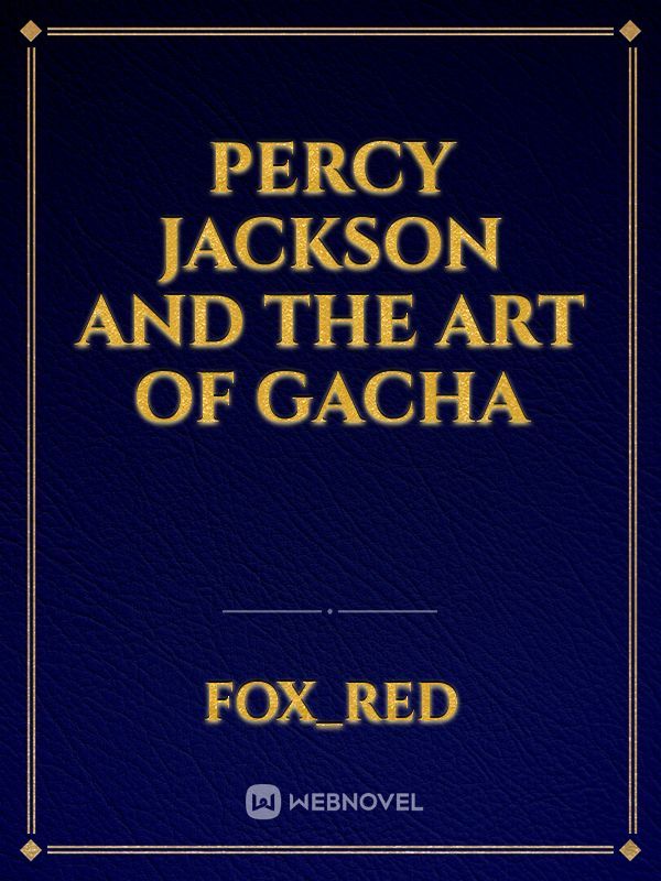 Percy Jackson and the Art of Gacha