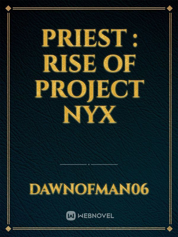 Priest : Rise of Project Nyx