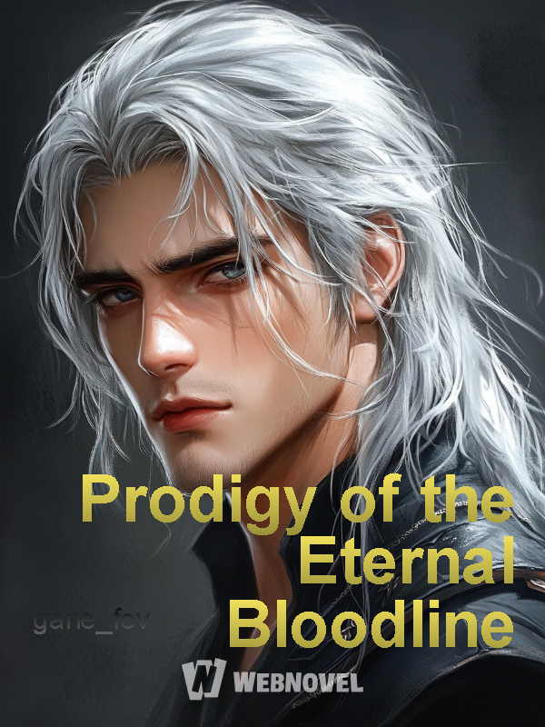 Prodigy of the Eternal Bloodline